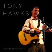 Tony Hawks - Another Coffee Please. (2023)