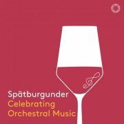 VA - Spätburgunder Celebrating Orchestral Music (2021) [Hi-Res]