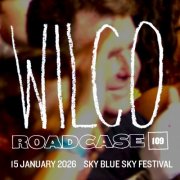 Wilco - Roadcase 109/15 January 2026/Riviera Maya, MX (2026)