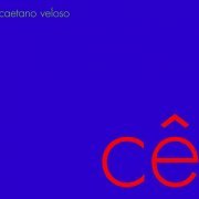 Caetano Veloso - Cê (2006)