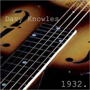 Davy Knowles - 1932. [EP] (2017)