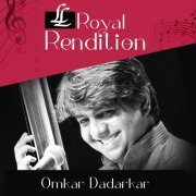 Omkar Dadarkar - Royal Renditions (2023) [Hi-Res]