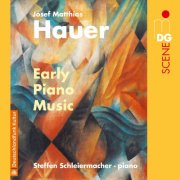 Steffen Schleiermacher - Hauer: Early Piano Music (2022)