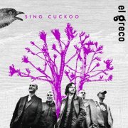 El Greco - Sing Cuckoo (2016/2019)