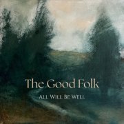 The Good Folk feat. Eileen Estes, Meghan Mette, Patrick Winch, Agi Kovacs & Brendan Hearn - All Will Be Well (2026) [Hi-Res]