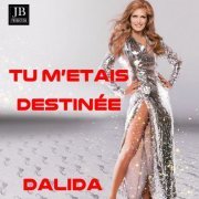 Dalida - Tu m'étais destinée (2018)