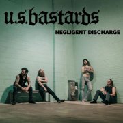U.S. Bastards – Negligent Discharge (2026)