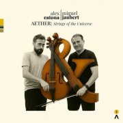 Miguel Jaubert, Alex Catona - Aether: Strings of the Universe (2025)
