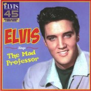 Elvis Presley - Elvis Presley Sings The Mad Professor (2022)