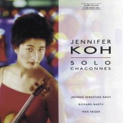 Jennifer Koh - Bach / Barth / Reger: Violin Music (2001)