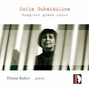 Diana Baker - Gubaidulina: Complete Piano Music (2006)