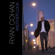 Ryan Cohan - Another Look (2010) [Hi-Res]