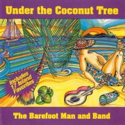 The Barefoot Man And Band - Under The Coconut Tree (1997)