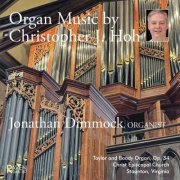 Jonathan Dimmock - Organ Music of Christopher J. Hoh (2024)