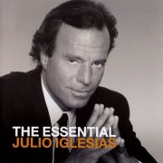 Julio Iglesias - The Essential Julio Iglesias (2014)