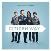 Citizen Way - Love Is the Evidence (2014)