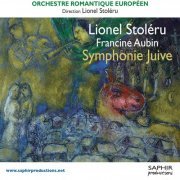 Orchestre Romantique Européen, Lionel Stoléru - Aubin: Symphonie Juive (2011) [Hi-Res]