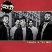 Dancing on Tables - Colour in the Grey (2022) Hi-Res