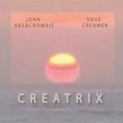 John Abercrombie, Dave Creamer - Creatrix (2022)