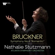 Nathalie Stutzmann, Atlanta Symphony Orchestra - Bruckner: Symphony No. 4 in E-Flat Major, WAB 104 "Romantic" (1878/1881 Version) (2026) [Hi-Res]