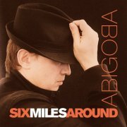 Abigoba - Six Miles Around (2021) [Hi-Res]