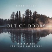 Bodhiheart - Out of Doors, Meditations for Piano and Nature (2023)