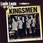 The Kingsmen - Louie Louie: The Best Of (Reissue) (1962-67/2008)