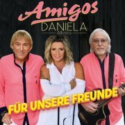 Amigos & Daniela Alfinito - Für unsere Freunde (2022)