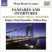 Rutgers Wind Ensemble, William Berz - Wind Band Classics - Fanfares and Overtures (2009)