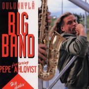 Oulunkyla Big Band feat. Pepe Ahlqvist - Hip Shakin' (1992)