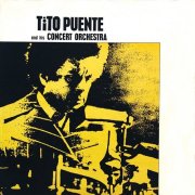Tito Puente and his Orchestra - Tito Puente And His Concert Orchestra (1972)