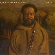 Grover Washington Jr. - Paradise (1979) [1986]