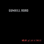 Gunhill Road - What Year Is This! (2021)