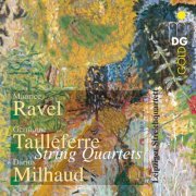 Leipziger Streichquartett - Ravel, Milhaud, Tailleferre: String Quartets (2005)