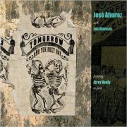 Jose Alvarez With Los Blancos - Tomorrow And The Next Day (2019) [CD Rip]