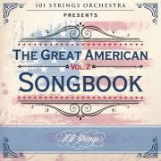 101 Strings Orchestra - 101 Strings Orchestra Presents the Great American Songbook, Vol. 2 (2021)