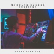 Glenn Morrison - Modular Bunker Sessions (2020)