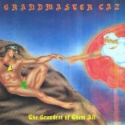 Grandmaster Caz - The Grandest of Them All (1992)
