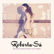 Roberta Sá - Que Belo Estranho Dia Pra Se Ter Alegria (2007)