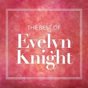 Evelyn Knight - The Best Of Evelyn Knight (1998/2020)