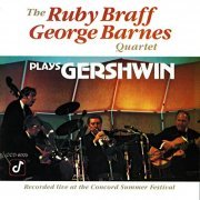 The Ruby Braff & George Barnes Quartet - Plays Gershwin (Live At The Concord Summer Festival, Concord Boulevard Park, Concord, CA / July 26, 1974) (1974/2021)