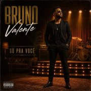 Bruno Valente - BRUNO VALENTE SÓ PRA VOCÊ (2026)