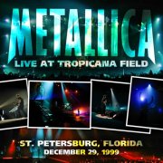 Metallica - 1999-12-29 Tropicana Field, St. Petersburg, FL (2026)