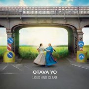 Otava Yo - Loud and Clear (2024) [Hi-Res]