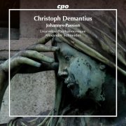 Ensemble Polyharmonique, Alexander Schneider - Christoph Demantius: Johannes-Passion (2025)