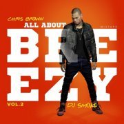 Chris Brown - All About Breezy Vol 2 Mixed By DJ Smoke (2021)