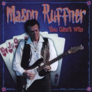 Mason Ruffner - You Can't Win (1999)