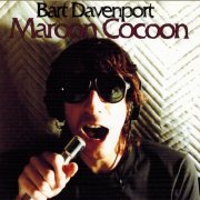 Bart Davenport - Maroon Cocoon (2005)