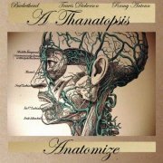 Thanatopsis - Anatomize (2007)