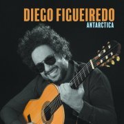 Diego Figueiredo - Antarctica (2021) [Hi-Res]